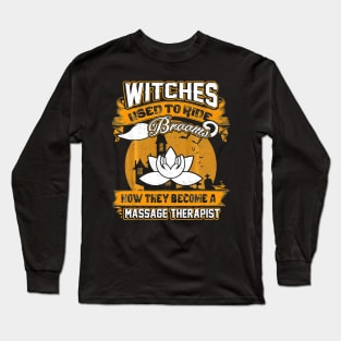 Witches Become A Massage Therapist Halloween Long Sleeve T-Shirt